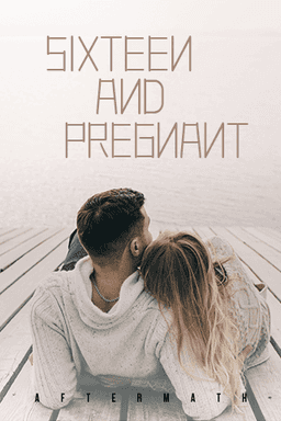 Sixteen And Pregnant