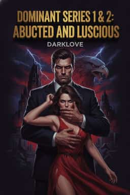 Dominant Series 1 & 2: Abducted and Luscious